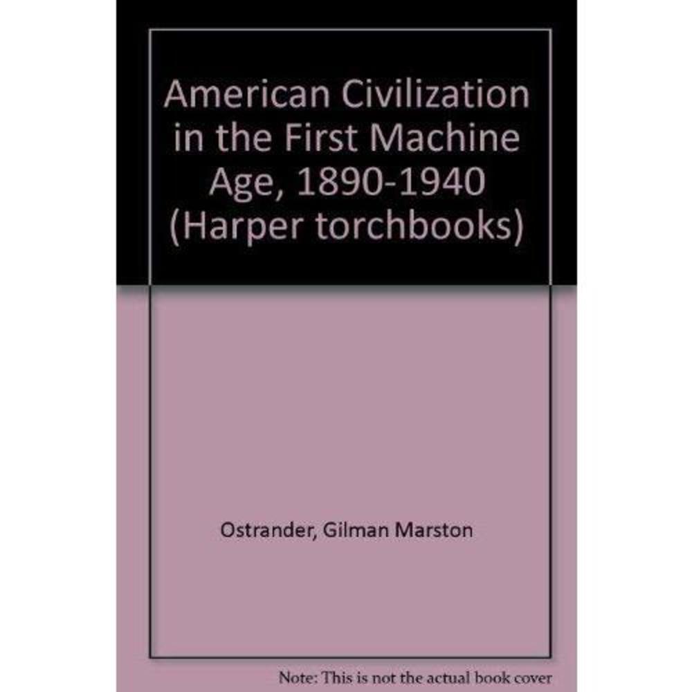 American Civilization in the First Machine Age: 1890-1940 (Paperback)